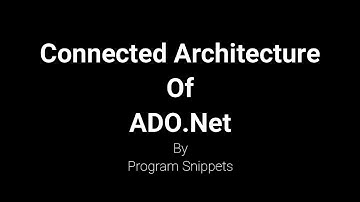 Connected Architecture of ADO Net