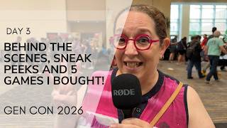 GenCon 2026 - Day 3 - Sneak Peeks, Behind the Scenes and the 5 Games I Bought!