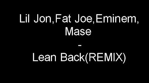 Lil Jon,Fat Joe,Eminem & Mase - Lean Back Remix