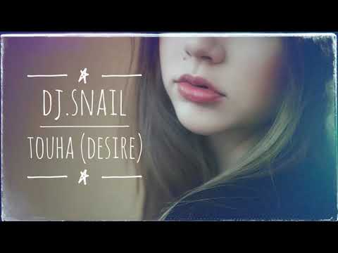 DJ.Snail :: Touha (Desire)