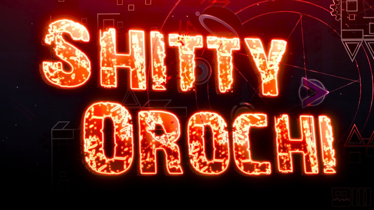 [4K] Shitty OROCHI [TOP-1 SHITTY] / FULL SHOWCASE / By Me & LegendaGD ...