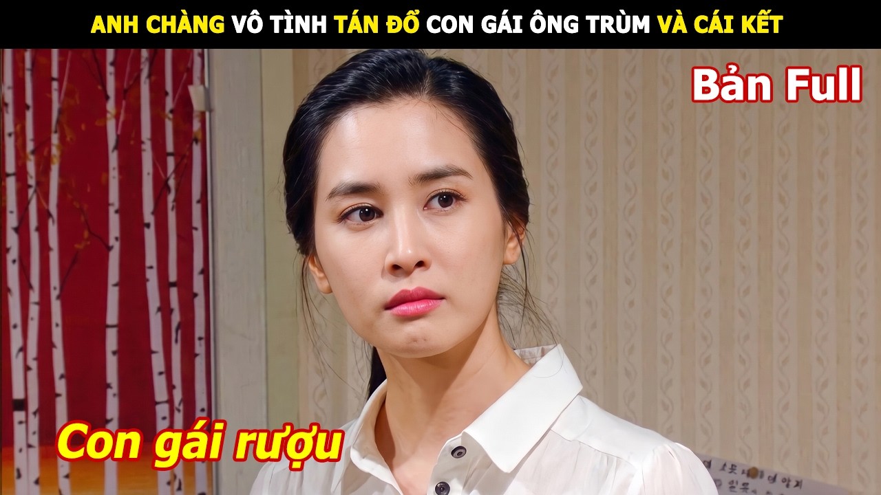[Review Phim] Anh Chàng Vô Tình Tán Đổ Con Gái Ông Trùm | Review phim hàn hay