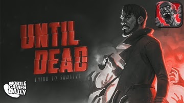 UNTIL DEAD: Think To Survive Gameplay Walkthrough Part 1 - CHAPTER 1 (iOS Android)