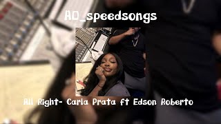 All Right- Carla Prata ft Edson Roberto ✨Speed Up✨