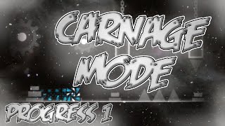 Carnage Mode 41% & 59%-100% (Progress 1) - Geometry Dash