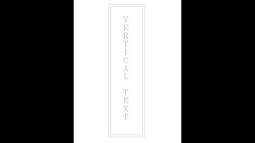 HOW TO WRITE VERTICAL TEXT IN AUTOCAD?