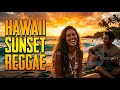 Hawaii Sunset Reggae You’ll Never Get Tired Of 🌊