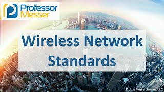 Wireless Network Standards  CompTIA A+ 2201101  2.3