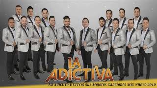 La Adictiva EXITOS Sus Mejores Canciones Mix Nuevo 2020