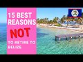 15 Reason's NOT to retire to Belize!  Don't live in Belize!