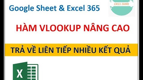 Hàm VLOOKUP trả về liên tiếp nhiều kết quả || Excel 365 & Googlesheet