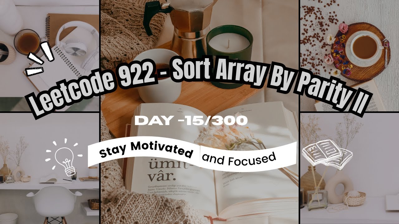 LeetCode 922: Sort Array By Parity II | Day 15 of 300 Days of DSA ...