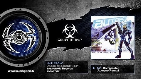 AUTOPSY - A2 - KOMPLIKATED - AUDIO MECHANIKS - NRTX22