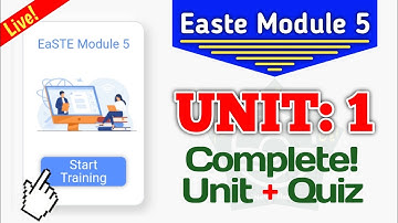 Module 5 Unit 1 | Easte Project | QAED App Training | Unit 1 Questions and Final Quiz