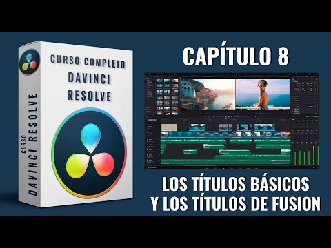 Curso de edición de video - Davinci Resolve - 🎬 Capítulo 8 - Títulos básicos y Títulos de Fusion.