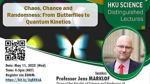 Distinguished Lecture - Chaos, Chance and Randomness: From Butterflies to Quantum Kinetics