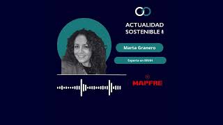 Actualidad Sostenible 04x05 con Marta Granero (Mapfre)