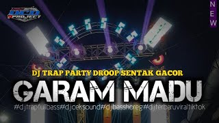 Dj Garam Madu Viral Tiktok Terbaru Trap Party  Bass  Dcd Project