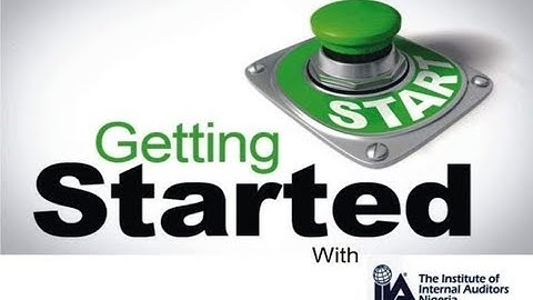 Getting started with IIA Nigeria in Advancing your Internal Audit career