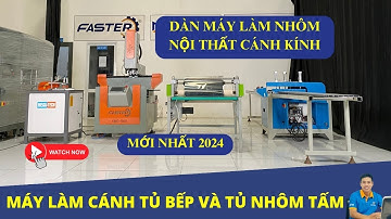 MÁY LÀM NHÔM CÁNH KÍNH NỘI THẤT | MÁY CẮT NHÔM NỘI THẤT | MÁY LÀM TỦ BẾP NHÔM.