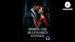 Bribing the billionaire's revenge episode 40 to 42// Alphanovel