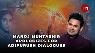 Adipurush Dialogue Writer Manoj Muntashir Extends Unconditional Apology