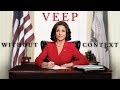 Veep out of context part 1