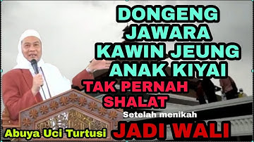 Abuya uci | Dongeng Jawara Kawin Jeng Anak Kiyai | Abuya Uci Cilongok
