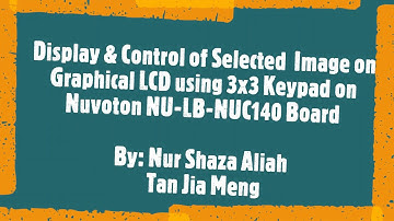 Display & Control of Selected Image on Graphical LCD using 3x3 Keypad [Nuvoton NU-LB-NUC140 Board]