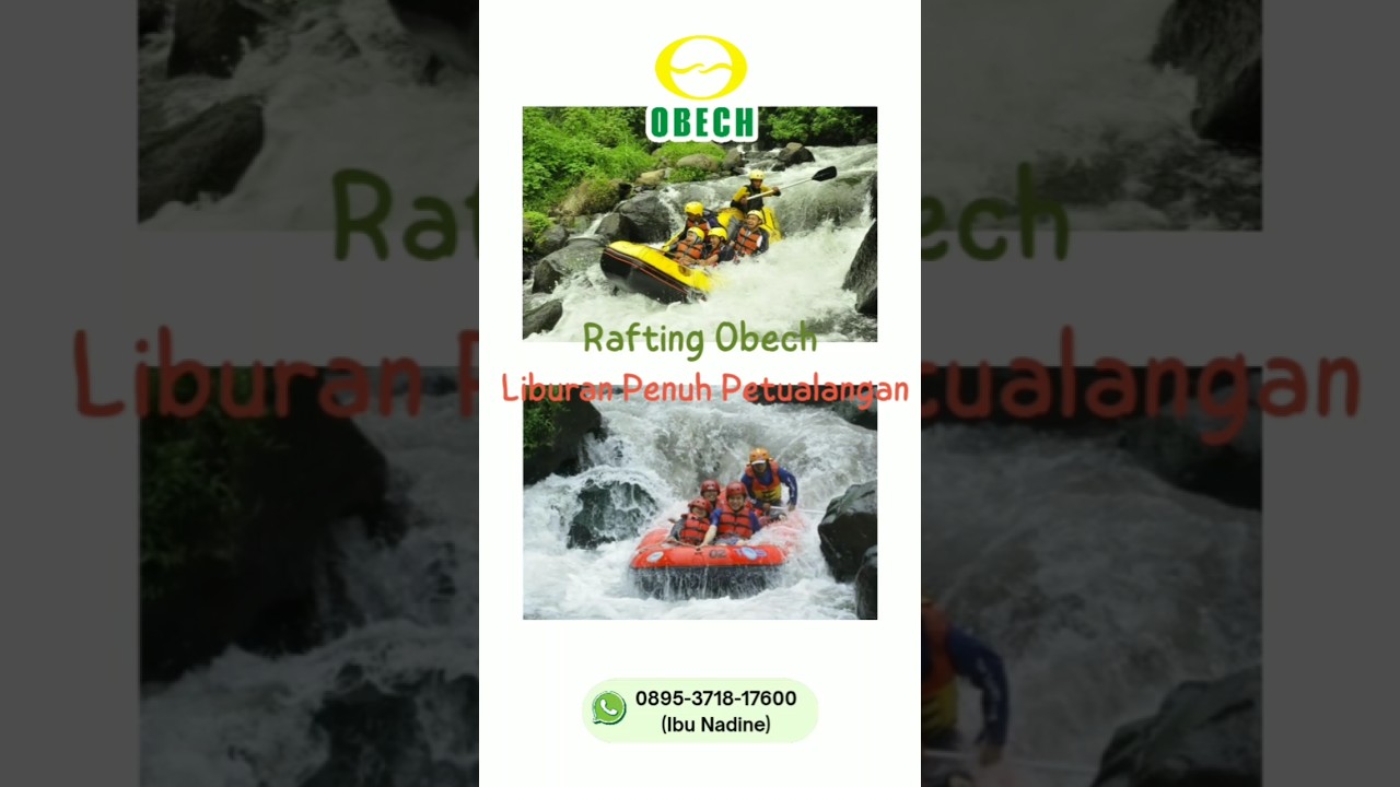 RAFTING OBECH, LIBURAN PENUH PETUALANGAN | RAFTING OBECH | 0895-3718-17600