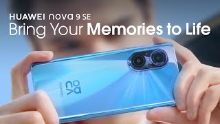 HUAWEI nova 9 SE – Bring Your Memories to Life