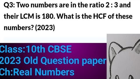 Two numbers are in the ratio 2:3 and their LCM is 180.What is the HCF of these numbers?(2023)