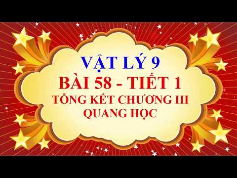 Video Vật lý lớp 9 - Bài 58 - Tổng kết chương 3 - Quang học... - youtube