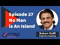 EP027 Robert Cioffi, Progressive Computing “No Man is an Island