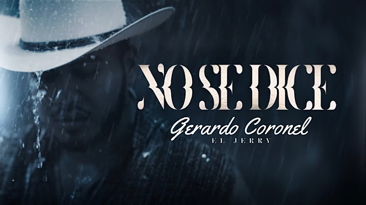 (LETRA) NO SE DICE - Gerardo Coronel “El Jerry” (Video Lyric)