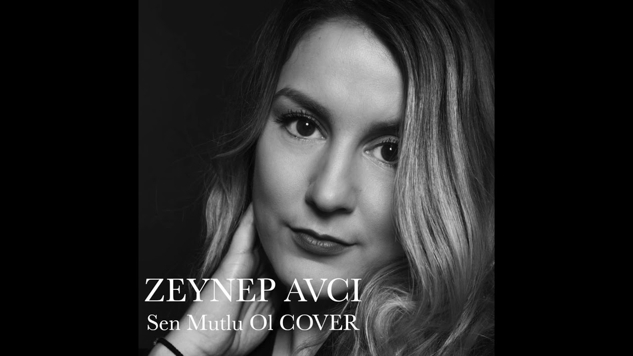 Zeynep Avci - Sen Mutlu Ol (Cover)