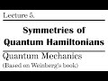 5. Symmetries of Quantum Hamiltonians | Weinberg’s Lectures on Quantum Mechanics
