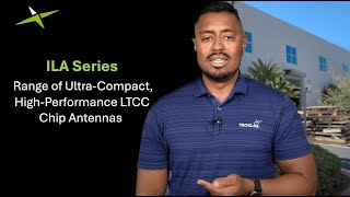ILA Chip Antenna Series | Ultra-Compact LTCC Antennas for Wi-Fi® 6/7, UWB, ISM & Bluetooth®