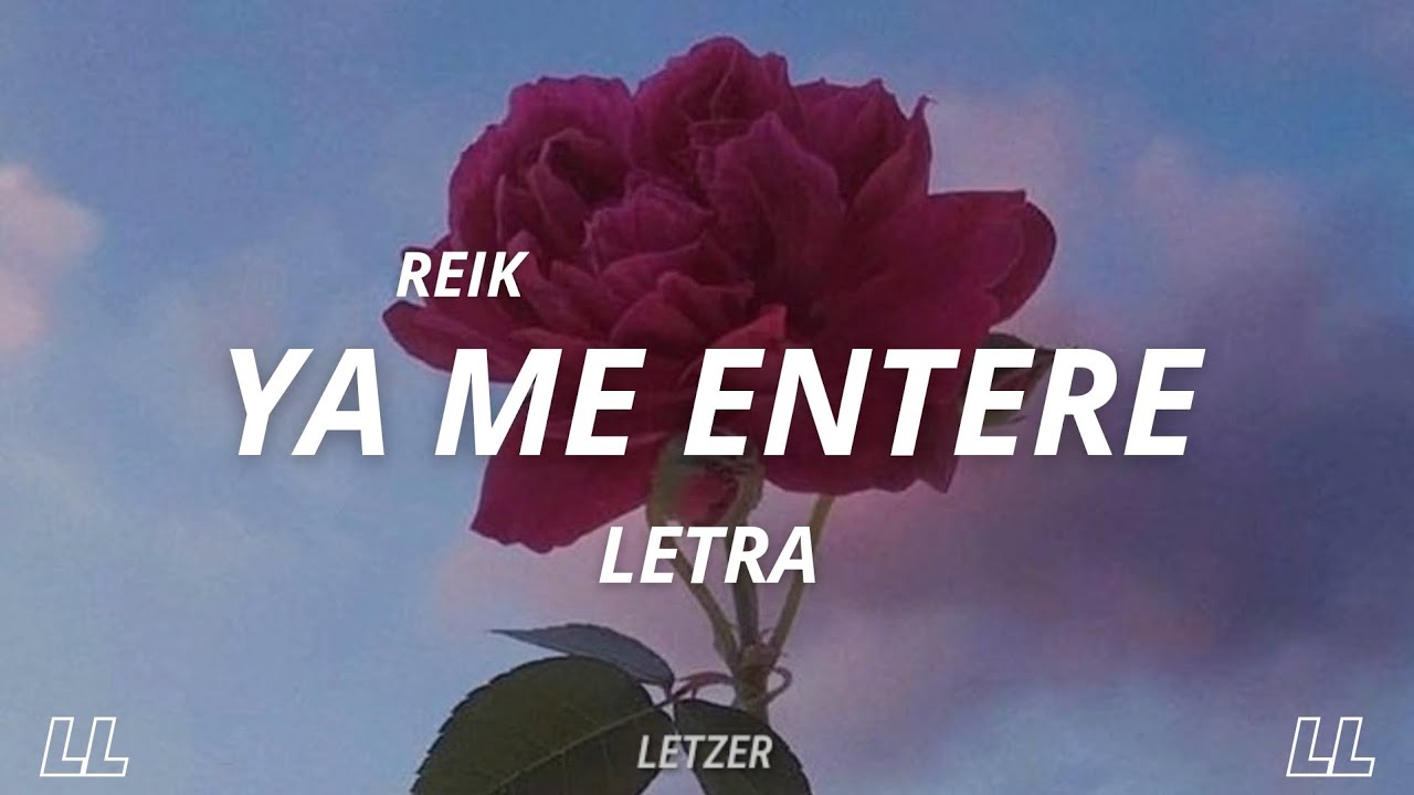 Reik - Ya Me Enteré (Letra/Lyrics) - YouTube
