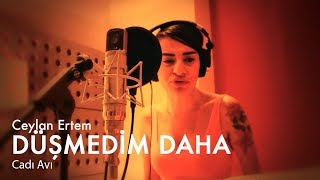 Video thumbnail of "Ceylan Ertem - Düşmedim Daha (CADI AVI)"