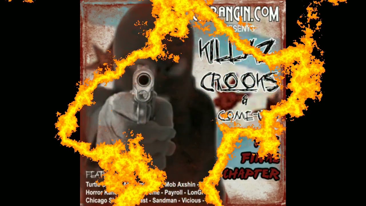 VA-Chibangin.com Presents Killaz Crooks & Come Ups The Final Chapter (2008)-Chicago, IL (FULL ALBUM)