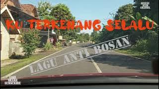 KU TERKENANG SELALU || LAGU ANTI BOSAN