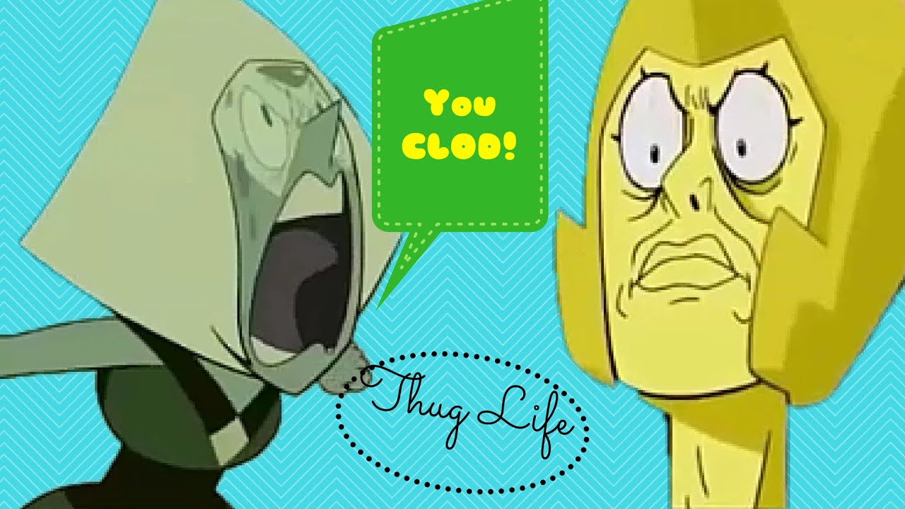Thug Life Peridot calls Yellow diamond a Clod Steven Universe - YouTube.
