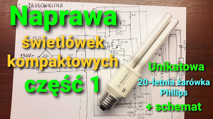 Naprawa żarówek energooszczędnych, świetlówek kompaktowych (część 1)
