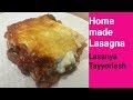 Homemade Lasagna Recipe | Uy Sharoitida Lasanya | Lasaina