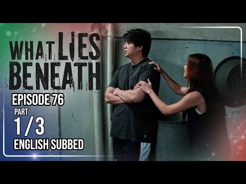 What Lies Beneath | Episode 76 (1/3) | (w/ English Subtitles)