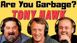 Are You Garbage Comedy Podcast: Tony Hawk!