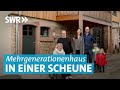 Alt und jung: Scheune wird Mehrgenerationenhaus