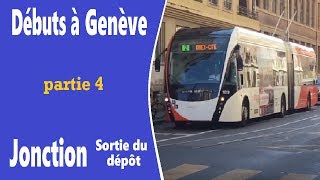 Débuts à Genève - partie 4: Sortie du dépôt Jonction