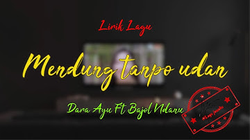 MENDUNG TANPO UDAN - Dara Ayu Ft. Bajol Ndanu | Kentrung ( Lyrics Video Music )